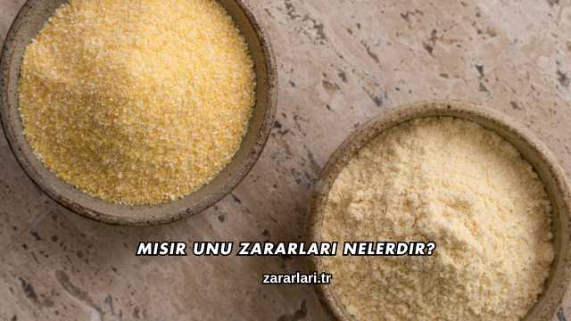 Mısır Unu Zararları Nelerdir?