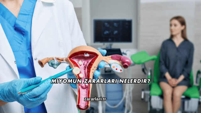 Miyomun Zararları Nelerdir?