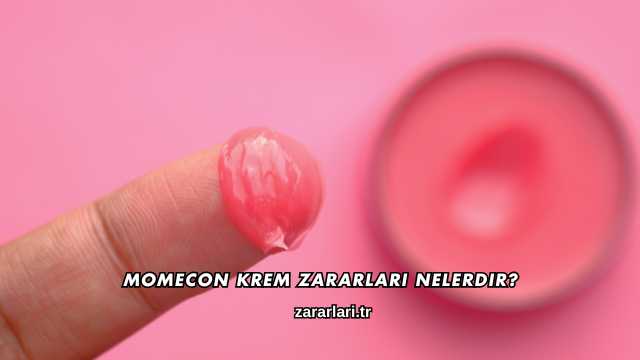 Momecon Krem Zararları Nelerdir?