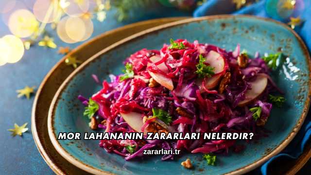 Mor Lahananın Zararları Nelerdir?