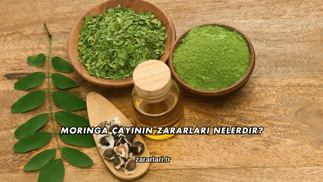 Moringa Çayının Zararları Nelerdir?