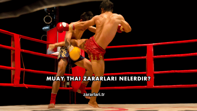Muay Thai Zararları Nelerdir?