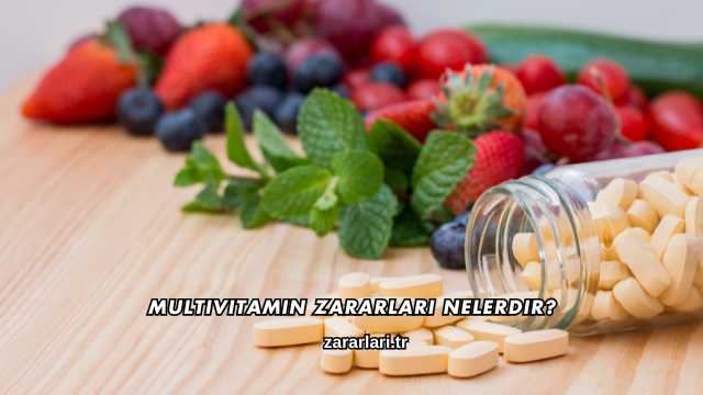 Multivitamin Zararları Nelerdir?
