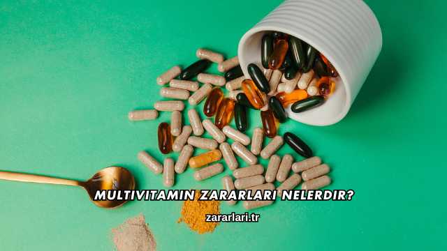 Multivitamin Zararları Nelerdir?