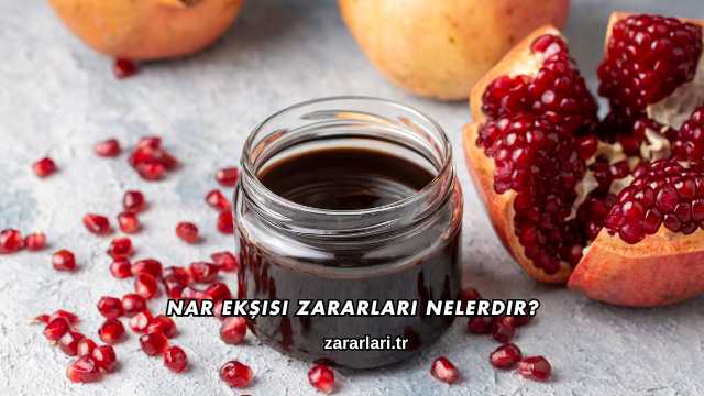 Nar Ekşisi Zararları Nelerdir?