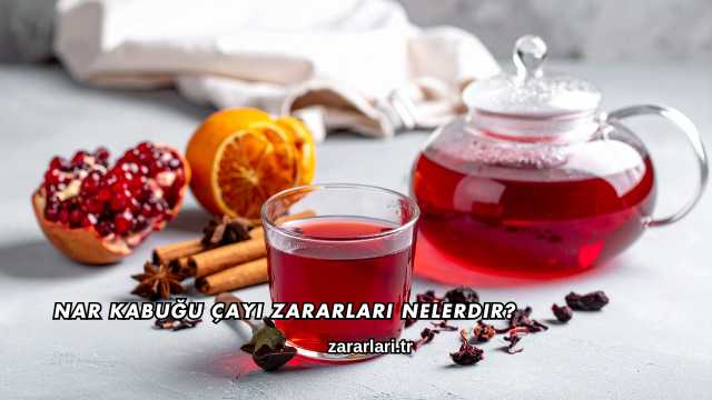 Nar Kabuğu Çayı Zararları Nelerdir?
