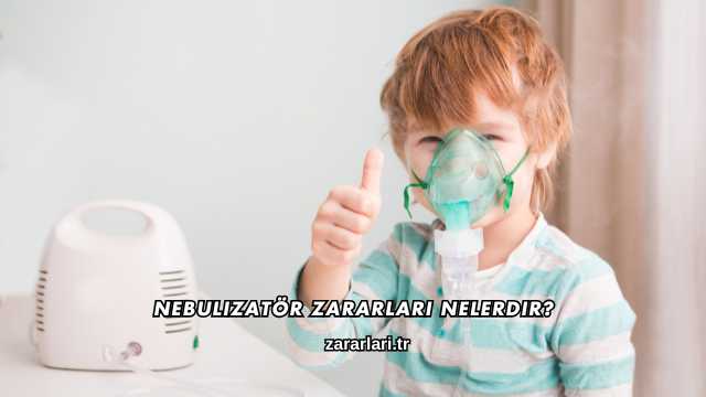 Nebulizatör Zararları Nelerdir?