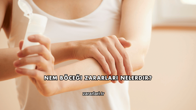 Nem Böceği Zararları Nelerdir?