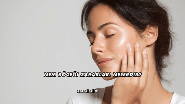 Nem Böceği Zararları Nelerdir?