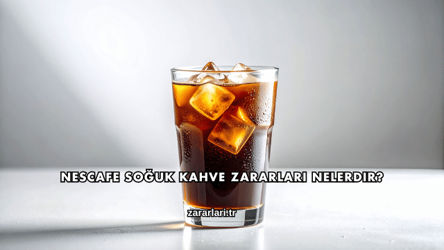 Nescafe Soğuk Kahve Zararları Nelerdir?