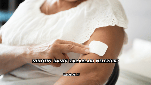 Nikotin Bandı Zararları Nelerdir?