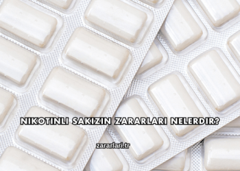 Nikotinli Sakızın Zararları Nelerdir?