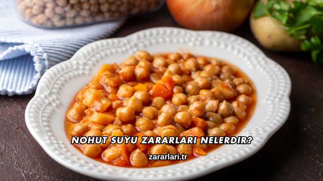 Nohut Suyu Zararları Nelerdir?