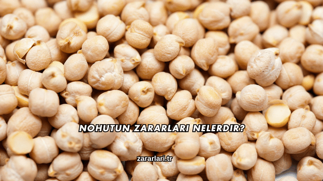 Nohutun Zararları Nelerdir?
