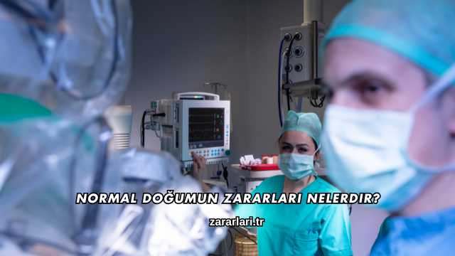 Normal Doğumun Zararları Nelerdir?