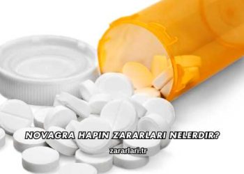 Novagra Hapın Zararları Nelerdir?