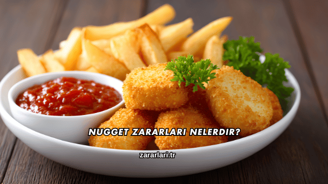 Nugget Zararları Nelerdir?