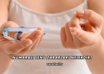 Numaralı Lens Zararları Nelerdir?