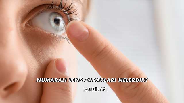 Numaralı Lens Zararları Nelerdir?