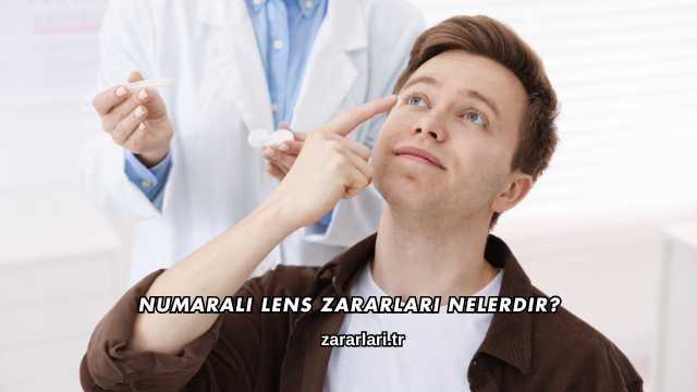Numaralı Lens Zararları Nelerdir?