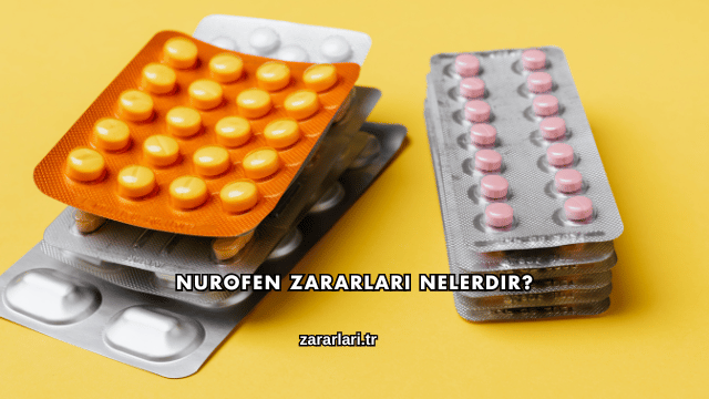 Nurofen Zararları Nelerdir?