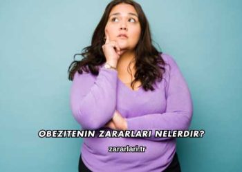 Obezitenin Zararları Nelerdir