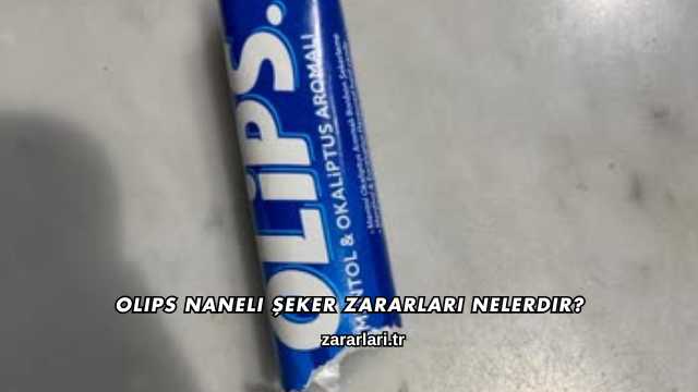 Olips Naneli Şeker Zararları Nelerdir?