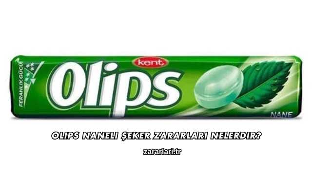 Olips Naneli Şeker Zararları Nelerdir?