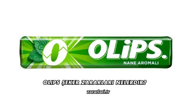 Olips Şeker Zararları Nelerdir?