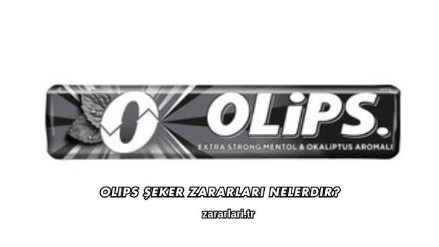 Olips Şeker Zararları Nelerdir?
