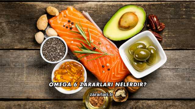 Omega 6 Zararları Nelerdir?