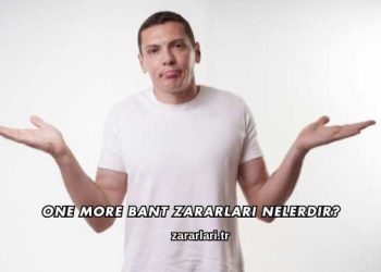One More Bant Zararları Nelerdir?