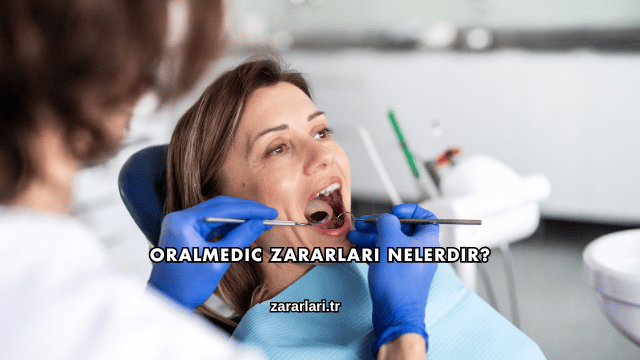 Oralmedic Zararları Nelerdir?