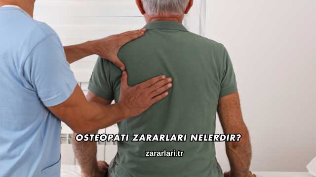 Osteopati Zararları Nelerdir?