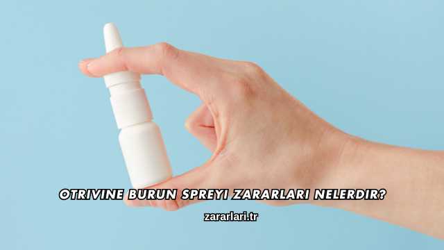 Otrivine Burun Spreyi Zararları Nelerdir?