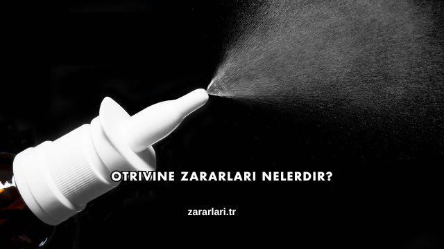 Otrivine Zararları Nelerdir?