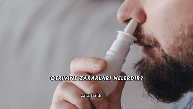 Otrivine Zararları Nelerdir?