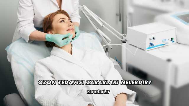 Ozon Tedavisi Zararları Nelerdir?