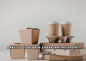 Paketli Gıdaların Zararları Nelerdir?