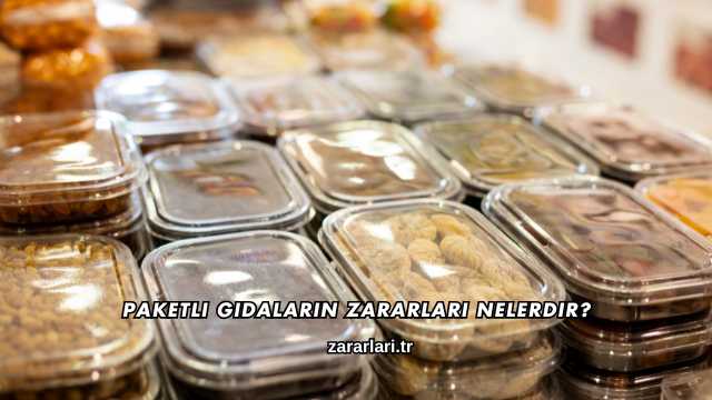Paketli Gıdaların Zararları Nelerdir?