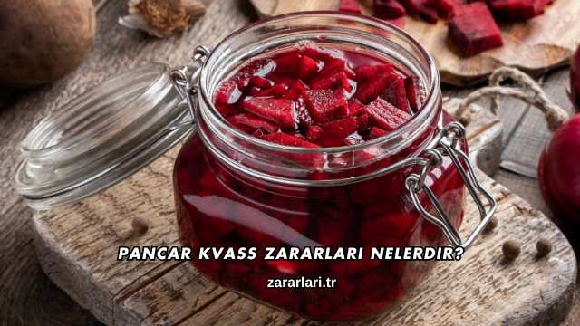 Pancar Kvass Zararları Nelerdir?