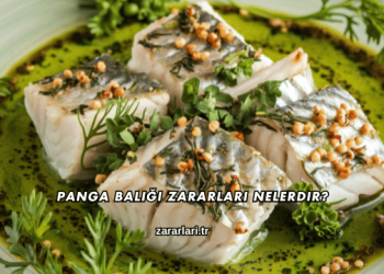 Panga Balığı Zararları Nelerdir?