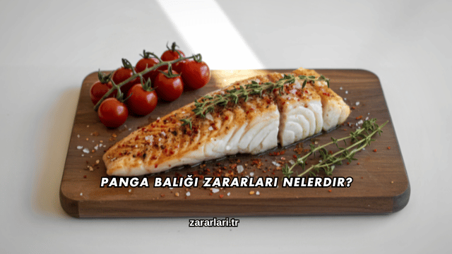 Panga Balığı Zararları Nelerdir?