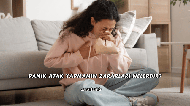 Panik Atak Yapmanın Zararları Nelerdir?