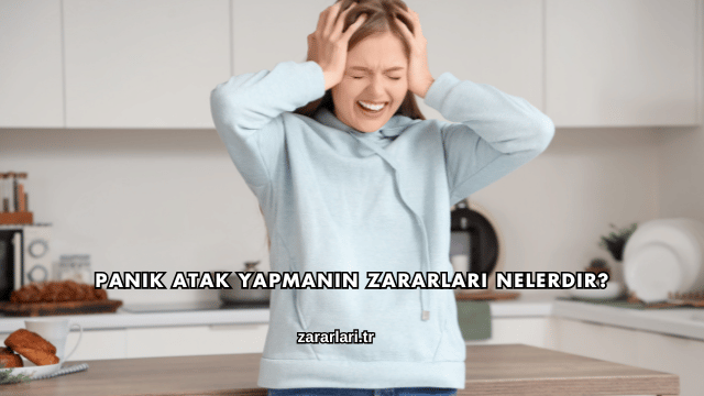 Panik Atak Yapmanın Zararları Nelerdir?