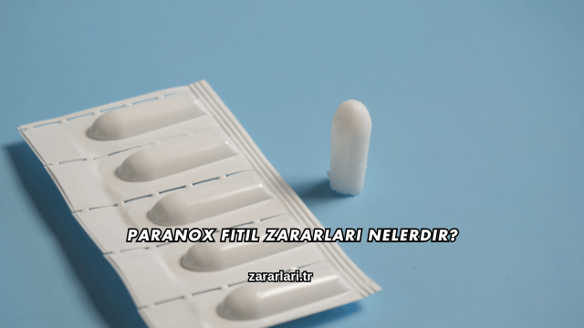 Paranox Fitil Zararları Nelerdir?