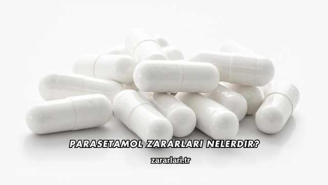Parasetamol Zararları Nelerdir?