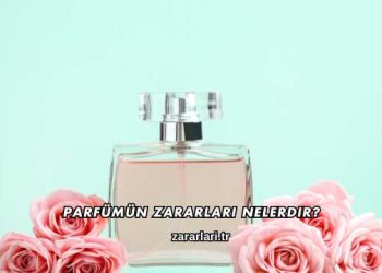 Parfümün Zararları Nelerdir?