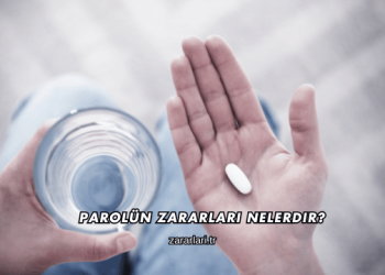 Parolün Zararları Nelerdir?