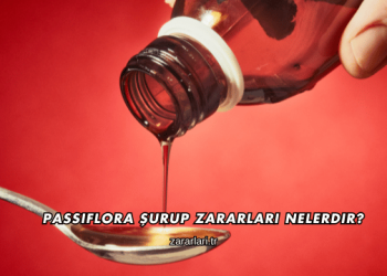 Passiflora Şurup Zararları Nelerdir?